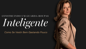 Construindo um Guarda-Roupas Inteligente - Como Se Vestir Bem Gastando Pouco
